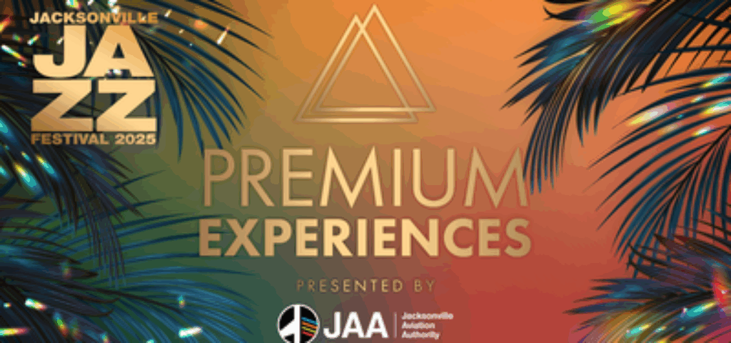Jacksonville Jazz Festival 2025 - Premium Experience presented by JAA