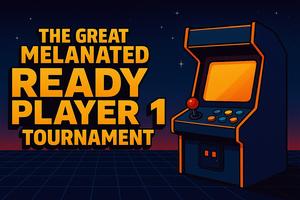 The Great Melanted Ready Player 1 Tournament