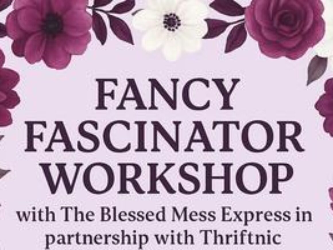Fancy Fascinator Workshop with The Blessed Mess Express & Thriftnic