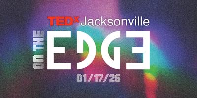 TEDxJacksonville 2026: On the Edge